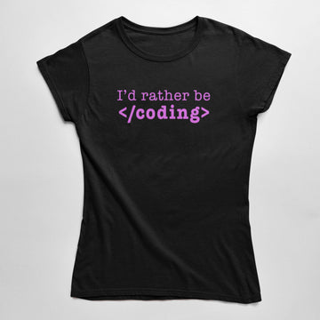 I'd Rather Be Coding Tee