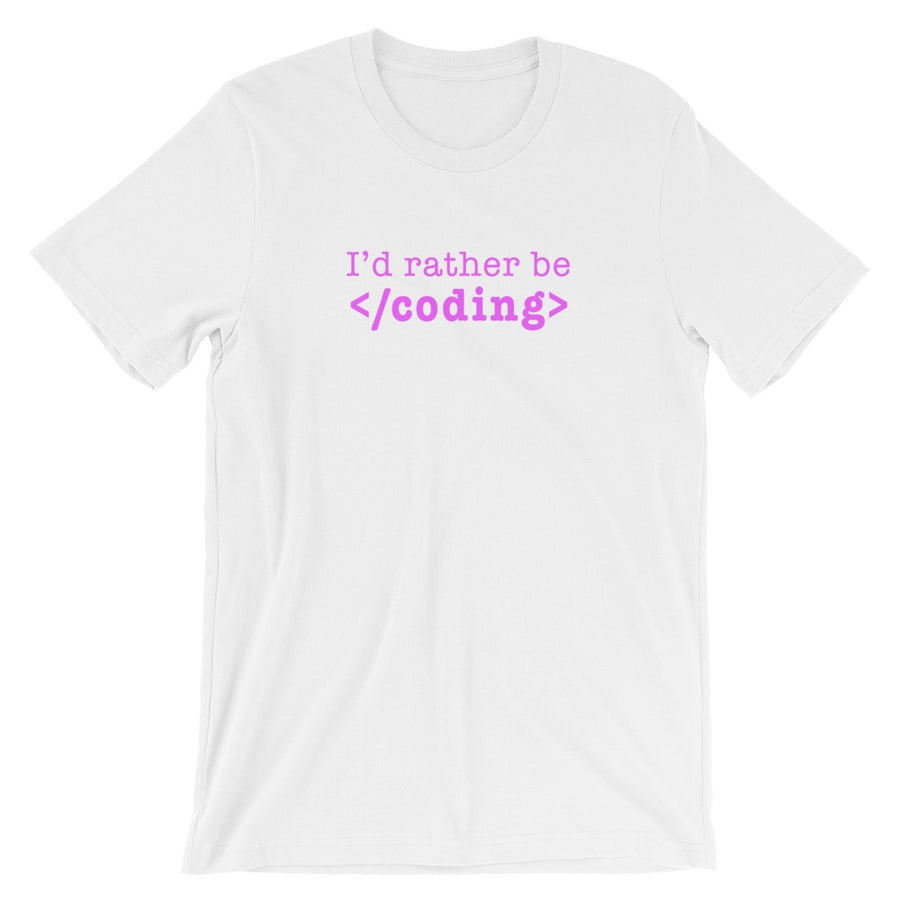 I'd Rather Be Coding Tee